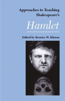Approaches to Teaching Shakespeare's Hamlet (Approaches to Teaching World Literature)