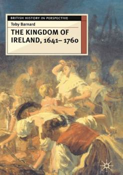 Hardcover The Kingdom of Ireland, 1641-1760 Book