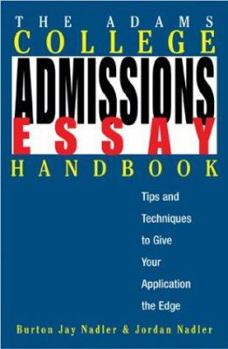 Paperback The Adams College Admissions Essay Handbook: Tips and Techniques to Give Your Application the Edge Book