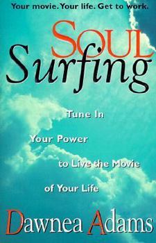 Paperback Soul Surfing: Tune in Your Power to Live the Movie of Your Life Book