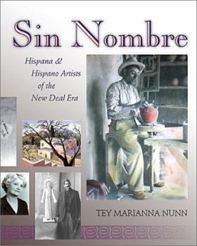 Hardcover Sin Nombre: Hispana and Hispano Artists of the New Deal Era Book