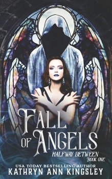 Fall of Angels - Book #3 of the Halfway Between