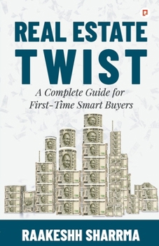 Paperback Real Estate Twist: A Complete Guide for First-Time Smart Buyers Book