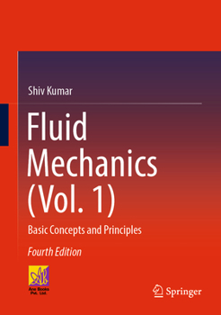 Hardcover Fluid Mechanics (Vol. 1): Basic Concepts and Principles Book