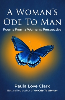 Paperback A Woman's Ode To Man: Poems from A Woman's Perspective Book