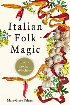 Paperback Italian Folk Magic: Rue's Kitchen Witchery Book