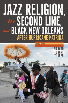 Paperback Jazz Religion, the Second Line, and Black New Orleans, New Edition: After Hurricane Katrina Book