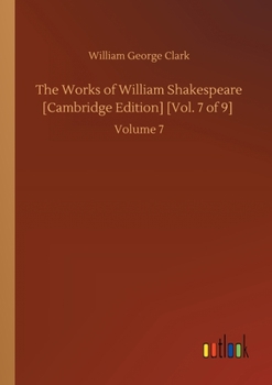 Paperback The Works of William Shakespeare [Cambridge Edition] [Vol. 7 of 9]: Volume 7 Book