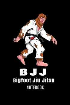 Notebook: Brazilian jiu jitsu bigfoot bjj mma jujitsu grappler Notebook6x9(100 pages)Blank Lined Paperback Journal For StudentJiu jitsu Notebook for Journaling & Training NotesBJJ JounalJiu jitsu Gift