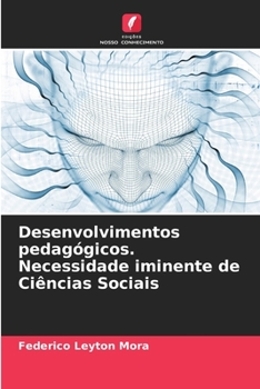 Paperback Desenvolvimentos pedagógicos. Necessidade iminente de Ciências Sociais [Portuguese] Book