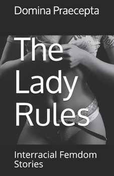 Paperback The Lady Rules: Interracial Femdom Stories Book