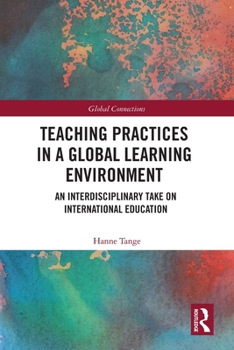 Paperback Teaching Practices in a Global Learning Environment: An Interdisciplinary Take on International Education Book