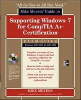 Paperback Mike Meyers' Guide to Supporting Windows 7 for Comptia A+ Certification Exam Guide: Exams 220-701 & 220-702 [With CDROM] Book