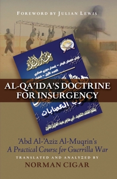Paperback Al-Qa'ida's Doctrine for Insurgency: Abd Al-Aziz Al-Muqrin's a Practical Course for Guerrilla War Book