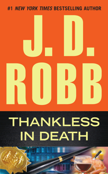 Thankless in Death - Book #37 of the In Death