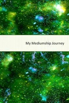 My Mediumship Journal: A Handy Way to Keep Track Of Your Readings & Experience