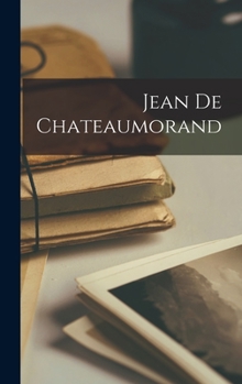 Hardcover Jean de Chateaumorand [French] Book