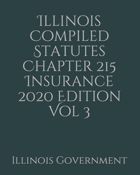 Paperback Illinois Compiled Statutes Chapter 215 Insurance 2020 Edition Vol 3 Book