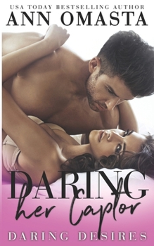 Daring her Captor - Book #4 of the Daring Desires