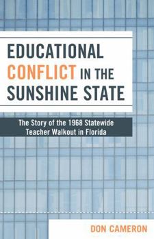 Paperback Educational Conflict in the Sunshine State: The Story of the 1968 Statewide Teacher Walkout in Florida Book