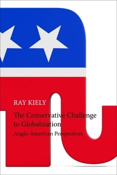 Paperback The Conservative Challenge to Globalization: Anglo-American Perspectives Book