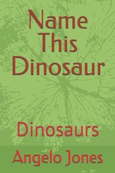 Paperback Name This Dinosaur: Dinosaurs Book