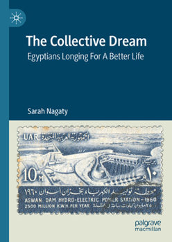 Hardcover The Collective Dream: Egyptians Longing for a Better Life Book