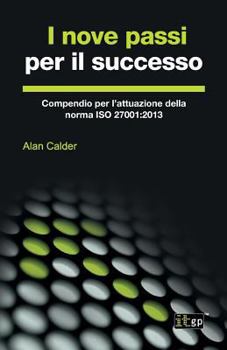 Paperback I nove passi per il successo: Compendio per l'attuazione della norma ISO 27001:2013 [Italian] Book