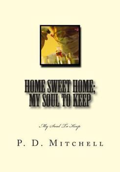 Paperback Home Sweet Home; My Soul To Keep: My Soul To Keep Book