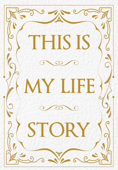 Paperback This Is My Life Story: The Easy Autobiography for Everyone Book