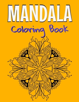 Mandala Coloring Book: Beautiful Mandala Designs For Adults Relaxation & Stress Relieving.
