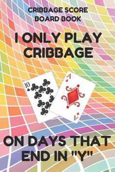 Paperback Cribbage Score Board Book: Scorebook of 100 Score Keeper Sheet Pages for Cribbage Games, Convenient 6 by 9 Inches, Funny Days Colorful Cover Book