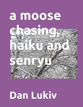 Paperback A moose chasing, haiku and senryu Book