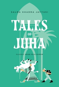 Tales of Juha: Classic Arab Folk Humor