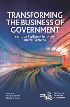 Transforming the Business of Government: Insights on Resiliency, Innovation, and Performance