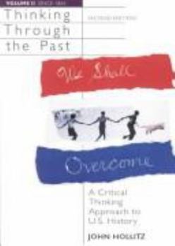 Hardcover Thinking Through the Past: A Critical Thinking Approach to U.S. History (Volume 1: to 1877) Book