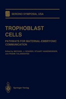 Paperback Trophoblast Cells: Pathways for Maternal-Embryonic Communication Book
