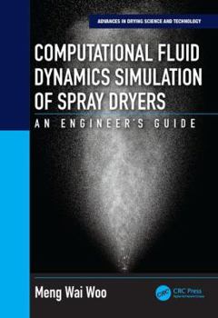 Paperback Computational Fluid Dynamics Simulation of Spray Dryers : An Engineer's Guide Book