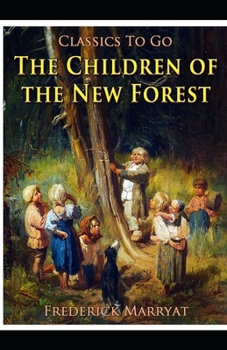 Paperback The Children of the New Forest Novel: Illustrated Edition Book