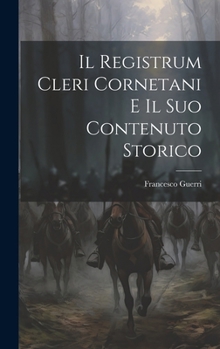 Hardcover Il Registrum Cleri Cornetani E Il Suo Contenuto Storico [Italian] Book