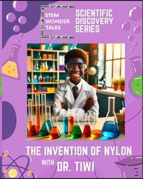 Paperback The Invention Of Nylon with Dr. Tiwi: A part of Scientific Series from STEM Wonder Tales Book