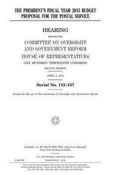 The president’s fiscal year 2015 budget proposal for the Postal Service