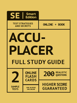 Paperback Accuplacer Full Study Guide: Complete Subject Review, Online Video Lessons, 2 Full Practice Tests Book + Online, 200 Realistic Questions, Plus Onli Book