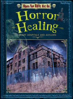 Library Binding Horror Healing: Scary Hospitals and Asylums Book