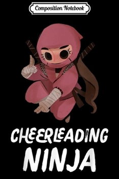 Composition Notebook: Girls Cheerleading Ninja Funny Sports  Journal/Notebook Blank Lined Ruled 6x9 100 Pages