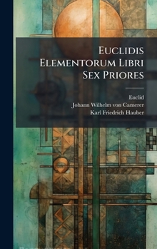 Hardcover Euclidis Elementorum Libri Sex Priores [Latin] Book