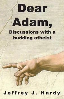 Paperback Dear Adam, Discussions with a budding atheist: Dear Adam, Discussions with a budding atheist Book