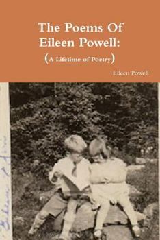 Paperback The Poems Of Eileen Powell: A Lifetime of Poetry Book