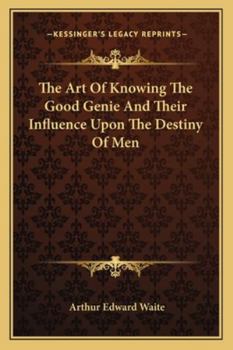 The Art Of Knowing The Good Genie And Their Influence Upon The Destiny Of Men