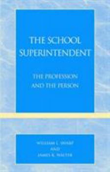 Paperback The School Superintendent: The Profession and the Person Book